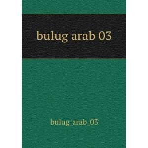  bulug arab 03 bulug_arab_03 Books