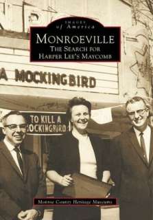 Monroeville The Search of Harper Lees Maycomb, Alabama (Images of 