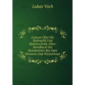   Der KunstwÃ¶rter Bey Dem Brunnen Und Wasserbaue Lukas Voch Books