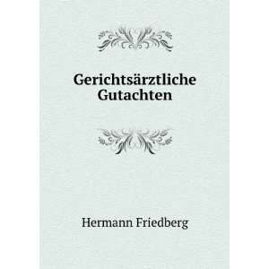  GerichtsÃ¤rztliche Gutachten Hermann Friedberg Books