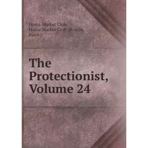   , Volume 24 Home Market Club (Boston, Mass.) Home Market Club Books
