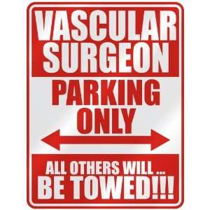   VASCULAR SURGEON PARKING ONLY  PARKING SIGN OCCUPATIONS 