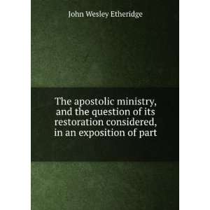   considered, in an exposition of part . John Wesley Etheridge Books