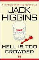   Hell Is Too Crowded by Jack Higgins, Open Road 