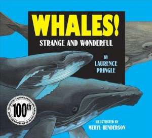   Whales Strange and Wonderful by Laurence Pringle 