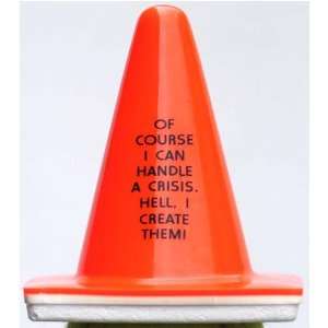  Blaze Cone Of Course I Can Handle A Crisis.Hell, I Create 