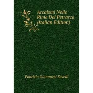   Rime Del Petrarca (Italian Edition) Fabrizio Giannuzzi Savelli Books