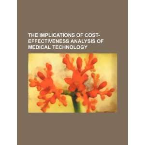  The Implications of cost effectiveness analysis of medical 