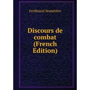    Discours de combat (French Edition) Ferdinand BrunetiÃ¨re Books