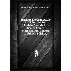   , Volume 2 (French Edition) Joseph Antoine Ferdinand Plateau Books