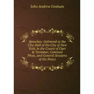 Speeches Delivered at the City Hall of the City of New York, in the 