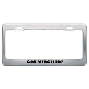  Got Virgilio? Boy Name Metal License Plate Frame Holder 