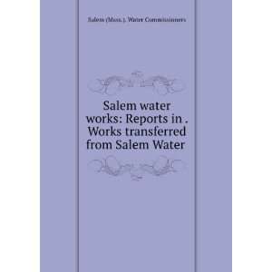   Water Commissioners to the Wenham Water Board . Salem Water