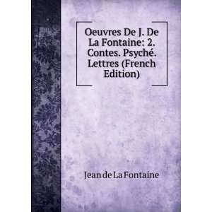   . PsychÃ©. Lettres (French Edition) Jean de La Fontaine Books