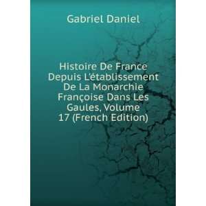   oise Dans Les Gaules, Volume 17 (French Edition) Gabriel Daniel