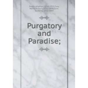  Purgatory and Paradise; 1265 1321,Cary, Henry Francis 