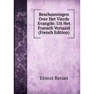 Beschouwingen Over Het Vierde Evangile Uit Het Fransch Vertaald 
