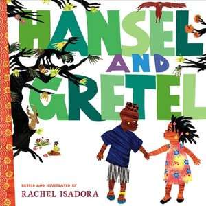   Hansel and Gretel by Rachel Isadora, Penguin Group 