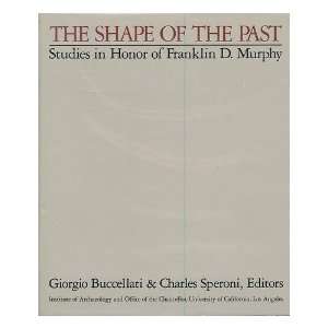  The Shape of the Past  Studies in Honor of Franklin D 