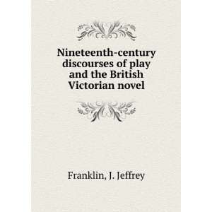   of play and the British Victorian novel J. Jeffrey Franklin Books