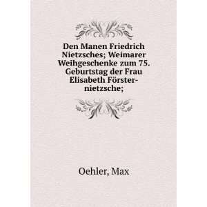   Geburtstag der Frau Elisabeth FÃ¶rster nietzsche; Max Oehler Books