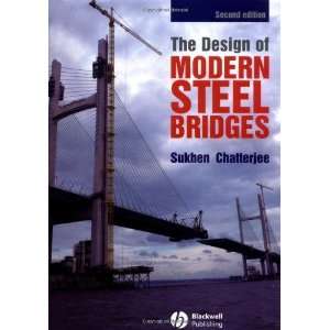   Design of Modern Steel Bridges [Hardcover] Sukhen Chatterjee Books
