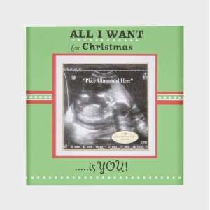    The Grandparent Gift Co. Holiday All I Want Ultrasound Frame Baby