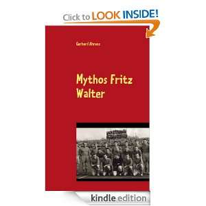 Mythos Fritz Walter Vom Betzenberg verweht? (German Edition) Gerhard 