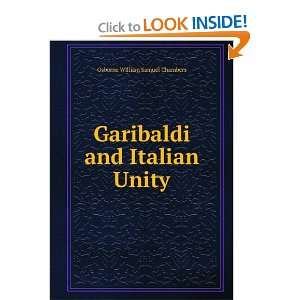    Garibaldi and Italian Unity Osborne William Samuel Chambers Books