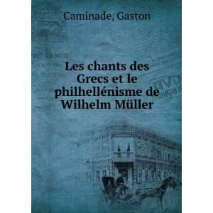  ©nisme de Wilhelm MÃ¼ller Gaston Caminade  Books