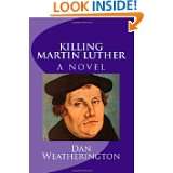 Killing Martin Luther by Dan Weatherington (Aug 8, 2011)