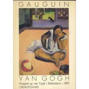   Van Gogh/ Gauguin Og Van Gogh I Kobenhavn I 1893 collectif Books