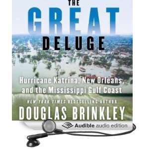 Great Deluge Hurricane Katrina, New Orleans, and the Mississippi Gulf 