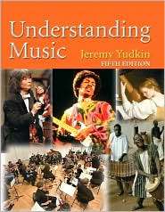 Understanding Music, (0136006825), Jeremy Yudkin, Textbooks   Barnes 