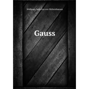 Gauss Wolfgang Sartorius von Waltershausen Books