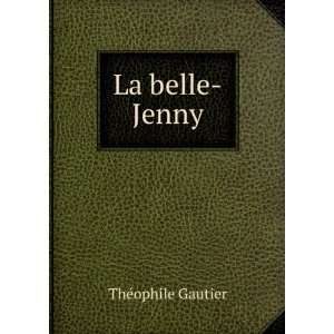  La belle Jenny ThÃ©ophile Gautier Books