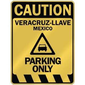   CAUTION VERACRUZ LLAVE PARKING ONLY  PARKING SIGN 