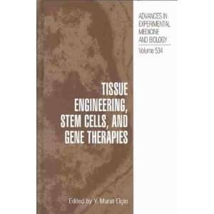 Stem Cells and Gene Therapies[ TISSUE ENGINEERING, STEM CELLS AND GENE 