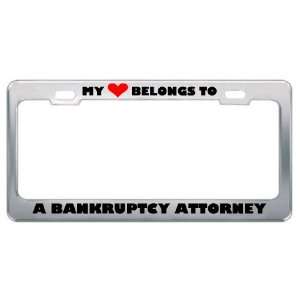 My Heart Belongs To A Bankruptcy Attorney Career Profession Metal 