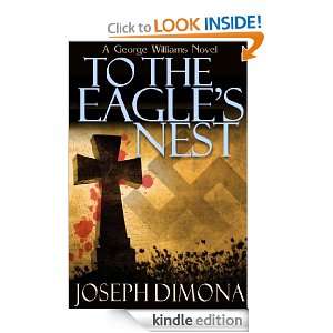 To The Eagles Nest (A George Williams Novel) Joseph DiMona  