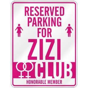   RESERVED PARKING FOR ZIZI 