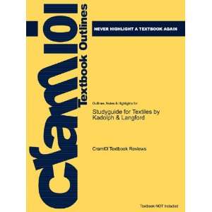  Studyguide for Textiles by Kadolph & Langford, ISBN 