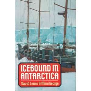  Icebound in Antarctica David And Mimi George Lewis Books