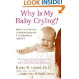 Why Is My Baby Crying? The Parents Survival Guide for Coping with 