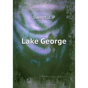  Lake George J. P Sweet Books