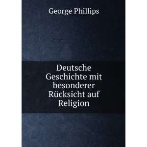   mit besonderer RÃ¼cksicht auf Religion George Phillips Books