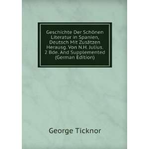   Bde. And Supplemented (German Edition) George Ticknor Books