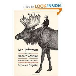    Mr. Jefferson andthe GiantMoose BYDugatkin Dugatkin Books