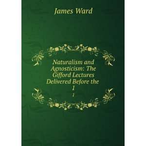    The Gifford Lectures Delivered Before the . 1 James Ward Books