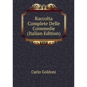   Complete Delle Commedie (Italian Edition) Carlo Goldoni Books